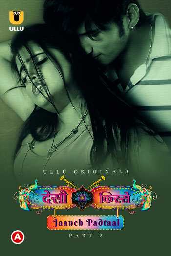 Download Desi Kisse (Jaanch Padtaal) Part 02 2023 Hindi Ullu WEB Series