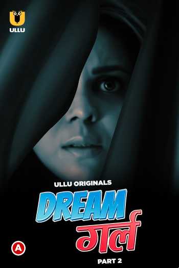 Download Dream girl Part 02 2023 Hindi Ullu WEB Series 