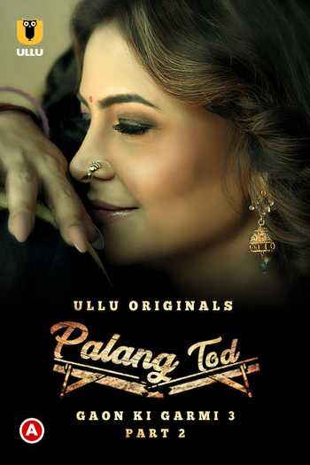 Download Palang Tod (Gaon Ki Garmi 3) Part 02 2023 Hindi Ullu