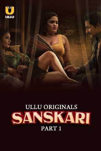 Download Sanskari Part 1 2023 Hindi Ullu WEB Series WEB-DL 1080p 720p 480p HEVC